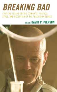 Breaking Bad : Critical Essays on the Contexts， Politics， Style， and Reception of the Television Series