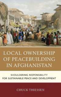 Local Ownership of Peacebuilding in Afghanistan : Shouldering Responsibility for Sustainable Peace and Development