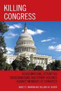 Killing Congress : Assassinations, Attempted Assassinations and Other Violence against Members of Congress