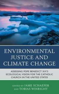Environmental Justice and Climate Change : Assessing Pope Benedict XVI's Ecological Vision for the Catholic Church in the United States