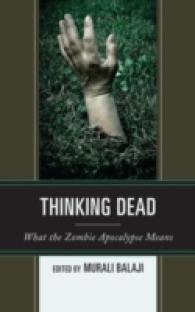 Thinking Dead : What the Zombie Apocalypse Means