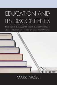Education and Its Discontents : Teaching， the Humanities， and the Importance of a Liberal Education in the Age of Mass Information