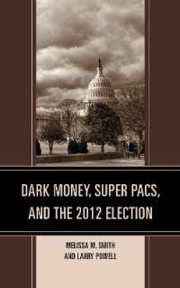 Dark Money, Super PACs, and the 2012 Election (Lexington Studies in Political Communication)
