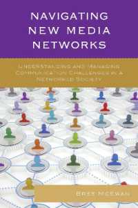 Navigating New Media Networks : Understanding and Managing Communication Challenges in a Networked Society (Studies in New Media)