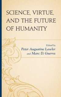 Science, Virtue, and the Future of Humanity -- Hardback