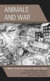 Animals and War : Confronting the Military-Animal Industrial Complex (Critical Animal Studies and Theory)