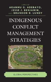 土着の紛争管理システム：グローバルな視座<br>Indigenous Conflict Management Strategies : Global Perspectives -- Hardback