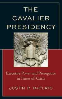 The Cavalier Presidency : Executive Power and Prerogative in Times of Crisis