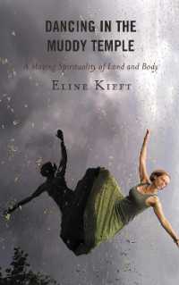 Dancing in the Muddy Temple : A Moving Spirituality of Land and Body (Studies in Body and Religion)