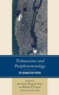 Technoscience and Postphenomenology : The Manhattan Papers (Postphenomenology and the Philosophy of Technology)