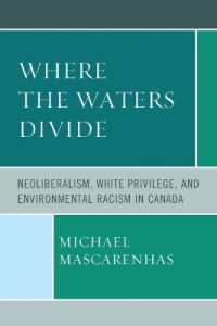 Where the Waters Divide : Neoliberalism, White Privilege, and Environmental Racism in Canada
