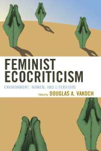 Feminist Ecocriticism : Environment， Women， and Literature (Ecocritical Theory and Practice)