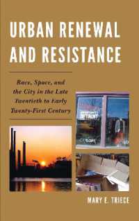 Urban Renewal and Resistance : Race, Space, and the City in the Late Twentieth to the Early Twenty-First Century