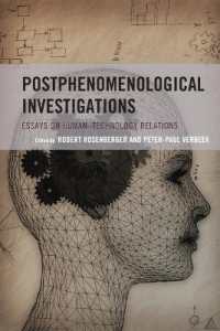 Postphenomenological Investigations : Essays on Human-Technology Relations (Postphenomenology and the Philosophy of Technology)