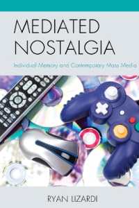 Mediated Nostalgia : Individual Memory and Contemporary Mass Media