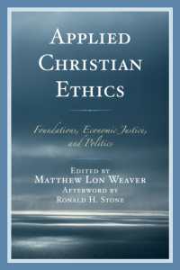 応用キリスト教倫理学：財団、経済的正義と政治<br>Applied Christian Ethics : Foundations, Economic Justice, and Politics
