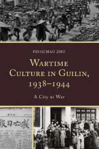 Wartime Culture in Guilin, 1938-1944 : A City at War