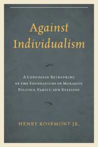 Against Individualism : A Confucian Rethinking of the Foundations of Morality, Politics, Family, and Religion (Philosophy and Cultural Identity)