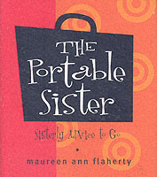 The Portable Sister : Sisterly Advice to Go