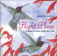 Flight Plans : A Bird's Eye View of Life