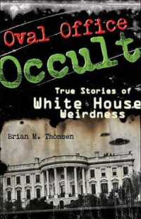 Oval Office Occult : True Stories of White House Weirdness