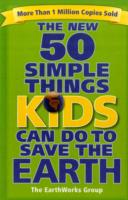 The New 50 Simple Things Kids Can Do to Save the Earth