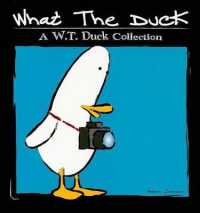 What the Duck : A W.T. Duck Collection