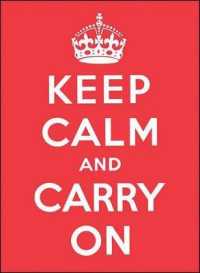 Keep Calm and Carry on : Good Advice for Hard Times