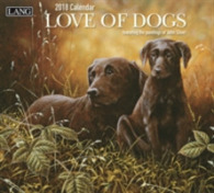 Love of Dogs 2018 Calendar : Includes Downloadable Wallpaper （WAL）