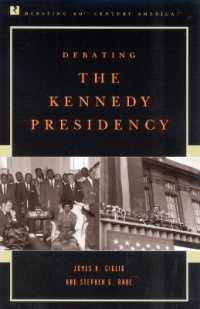 Debating the Kennedy Presidency (Debating Twentieth-century America)