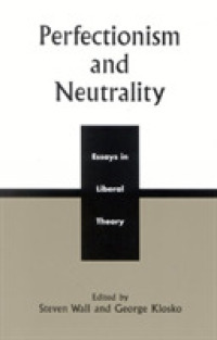 Perfectionism and Neutrality : Essays in Liberal Theory