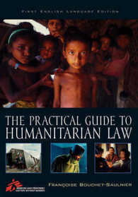 The Practical Guide to Humanitarian Law: First English Language Edition