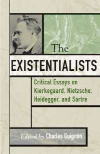 The Existentialists : Critical Essays on Kierkegaard, Nietzsche, Heidegger, and Sartre (Critical Essays on the Classics Series)