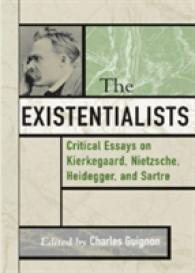 The Existentialists : Critical Essays on Kierkegaard, Nietzsche, Heidegger, and Sartre (Critical Essays on the Classics)