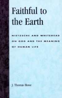 Faithful to the Earth : Nietzsche and Whitehead on God and the Meaning of Human Life