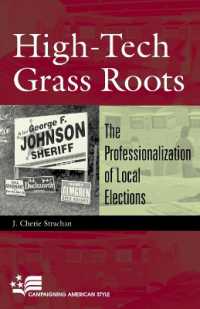 High-Tech Grass Roots : The Professionalization of Local Elections (Campaigning American Style)