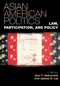 アジア系アメリカ人の政治<br>Asian American Politics : Law, Participation, and Policy (Spectrum Series: Race and Ethnicity in National and Global Politics)