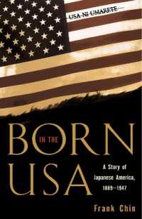 Born in the USA : A Story of Japanese America, 1889-1947 (Pacific Formations: Global Relations in Asian and Pacific Perspectives)