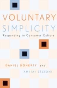 Ａ．エツィオーニ（共）著／ヴォランタリー・シンプリシティ（叢書：権利と責任）<br>Voluntary Simplicity : Responding to Consumer Culture (Rights and Responsibilities)