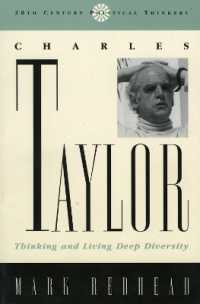 Ｃ．テイラー：深い多様性の思考と生<br>Charles Taylor : Thinking and Living Deep Diversity (20th Century Political Thinkers)