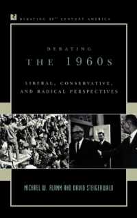 Debating the 1960s : Liberal, Conservative, and Radical Perspectives (Debating Twentieth-century America)