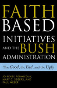 ブッシュ政権における信仰と国家<br>Faith-Based Initiatives and the Bush Administration : The Good, the Bad, and the Ugly