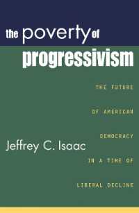 The Poverty of Progressivism : The Future of American Democracy in a Time of Liberal Decline