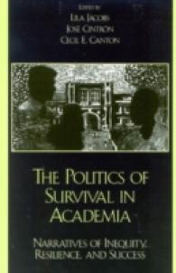 The Politics of Survival in Academia : Narratives of Inequity, Resilience, and Success (Immigration and the Transnational Experience)