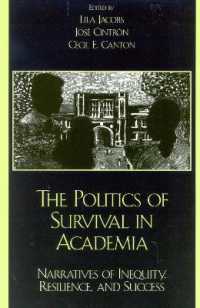 The Politics of Survival in Academia : Narratives of Inequity, Resilience, and Success (Immigration and the Transnational Experience Series)