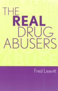 本当の薬物依存者：薬物、企業と医療<br>The Real Drug Abusers