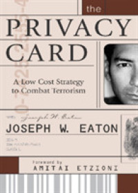 テロ政策としての国民ＩＤカード：アメリカのプライバシー論争<br>The Privacy Card : A Low Cost Strategy to Combat Terrorism
