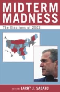 Midterm Madness : The Elections of 2002 (Center for Politics Series)