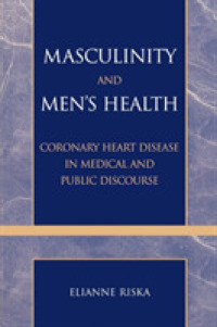 男性性と保健：冠動脈性心疾患をめぐる考察<br>Masculinity and Men's Health : Coronary Heart Disease in Medical and Public Discourse