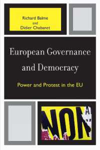 欧州のガバナンスと民主主義：ＥＵにおける権力と抵抗<br>European Governance and Democracy : Power and Protest in the EU (Governance in Europe Series)